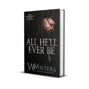 All He'll Ever Be by Willow Winters