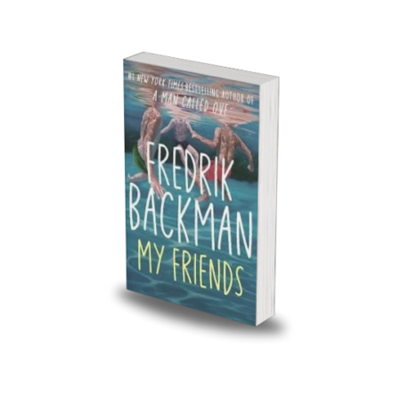 My Friends by Fredrik Backman