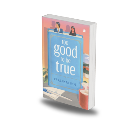 Too Good to Be True by Prajakta Koli