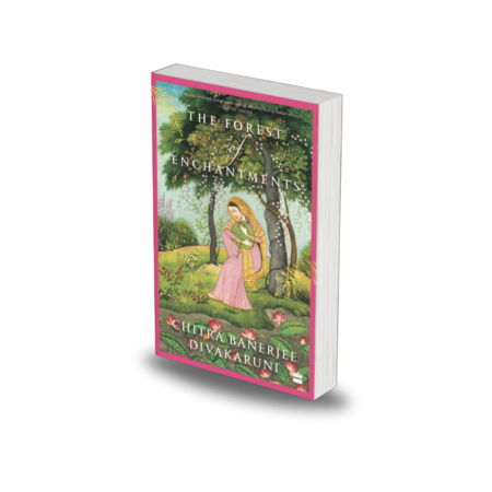 Forest Of Enchantments by Chitra Banerjee Divakaruni