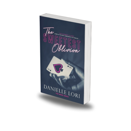 The Sweetest Oblivion by Danielle Lori