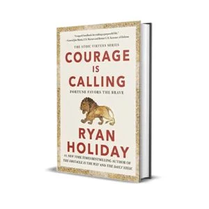 Courage is Calling by Ryan Holiday [Paperback]