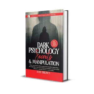 Dark Psychology Secrets & Manipulation by Amy Brown