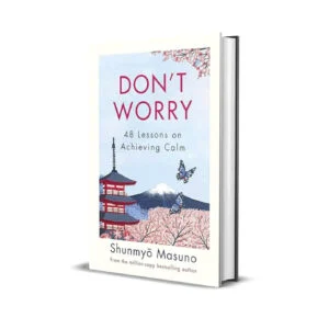 Don't Worry by Shunmyo Masuno