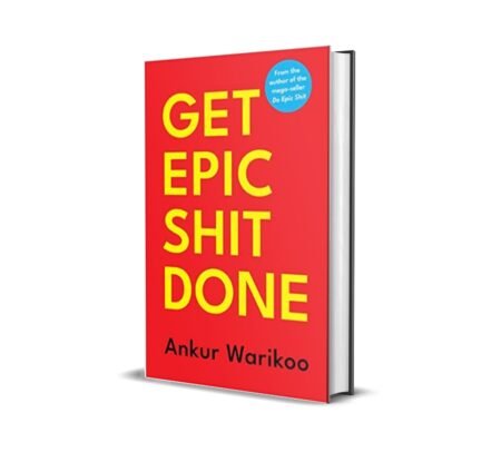 Get Epic Shit Done [Hardcover] by Ankur Warikoo