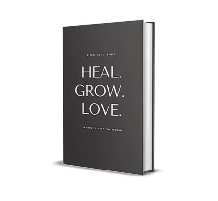 Heal Grow Love by Pierre Alex Jeanty