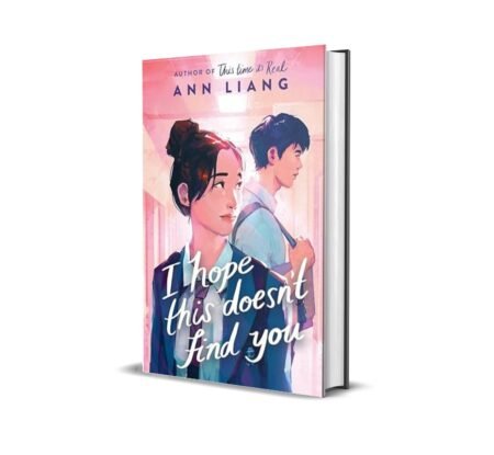 I Hope This Doesn’t Find You by Ann Liang