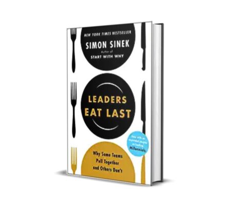 Leaders Eat Last by Simon Sinek