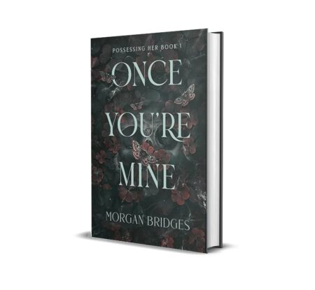 Once You're Mine by Morgan Bridges