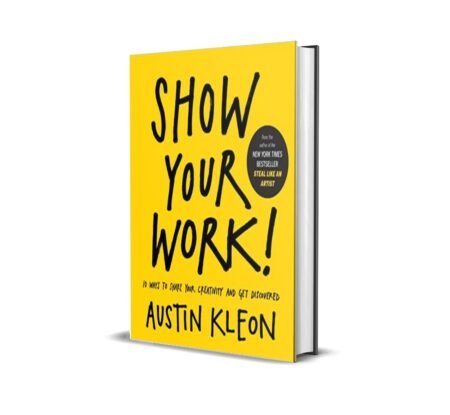 Show Your Work by Austin Kleon