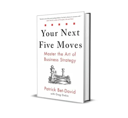 Your Next Five Moves by Patrick Bet David