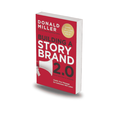 Building a story brand 2.0 by Donald Miller