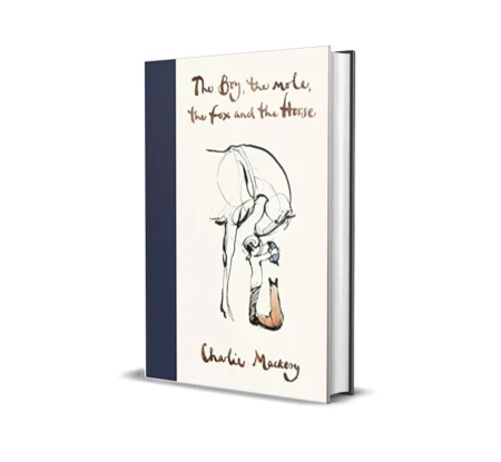 The Boy, The Mole, The Fox and The Horse [Hardcover] by Charlie Mackesy